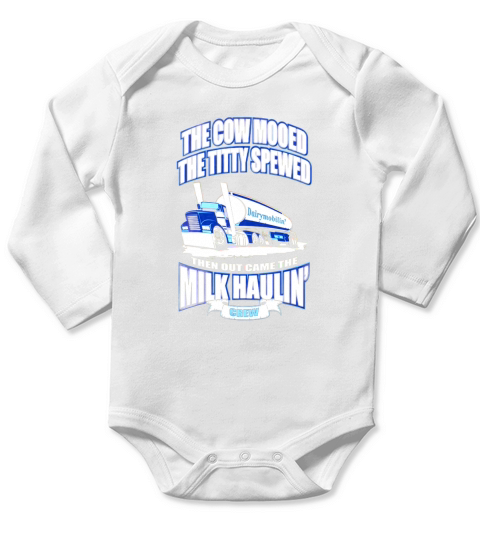 TRUCK DRIVER TANKER TRUCK MILK HAULIN LC Tshirts Long Sleeve Baby One-Piece