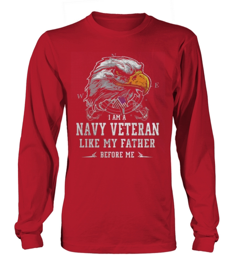 I am Navy Veteran like my father before me Long sleeved Unisex
