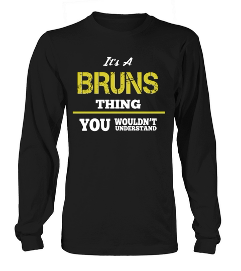Its a Bruns Thing You Wouldnt Understand Long sleeved Unisex