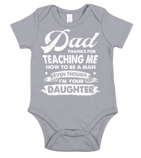 Dad Thanks For Teaching Me How To Be A Man T-Shirt Gift Short Sleeve Baby One-Piece