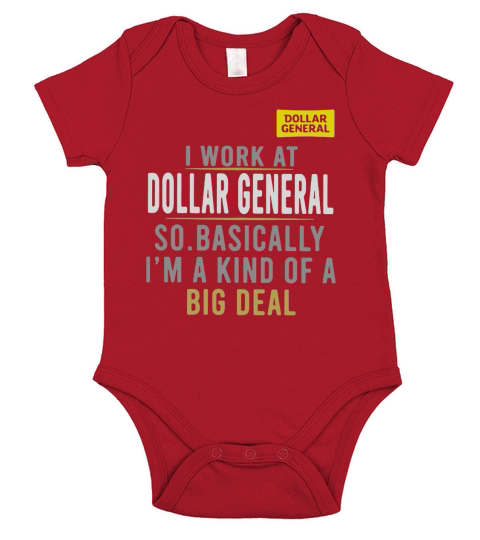 I work at dollar general so basically Im a kind of a big deal shirt Short Sleeve Baby One-Piece