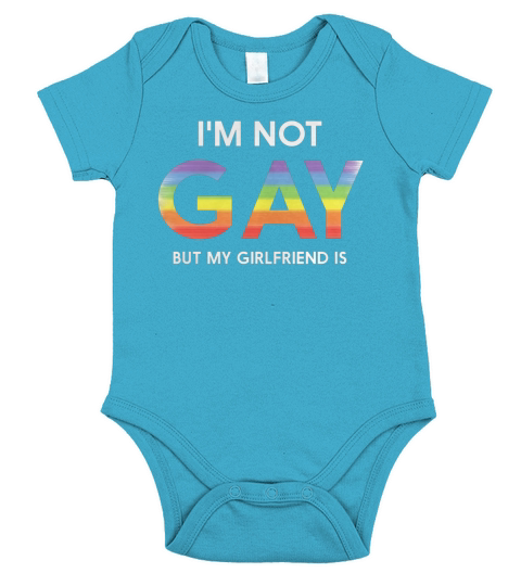 IM NOT GAY, BUT MY GIRLFRIEND IS GAY LESBIAN LGBT PRIDE T-SHIRT Short Sleeve Baby One-Piece