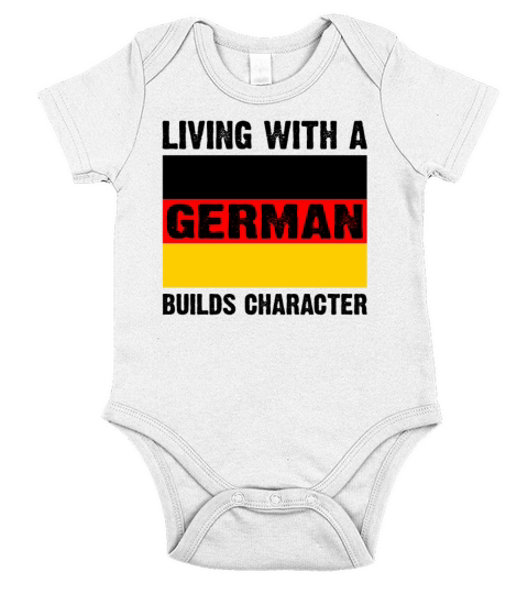 Living With A German Builds Character Funny Short Sleeve Baby One-Piece