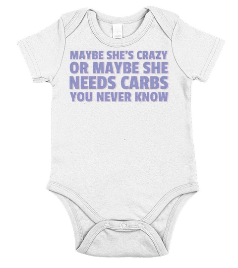 Maybe Shes Crazy Or Maybe She Needs Carbs Short Sleeve Baby One-Piece