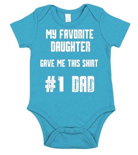 Mens My Favorite Daughter Gave Me This Shirt Number One Dad Short Sleeve Baby One-Piece