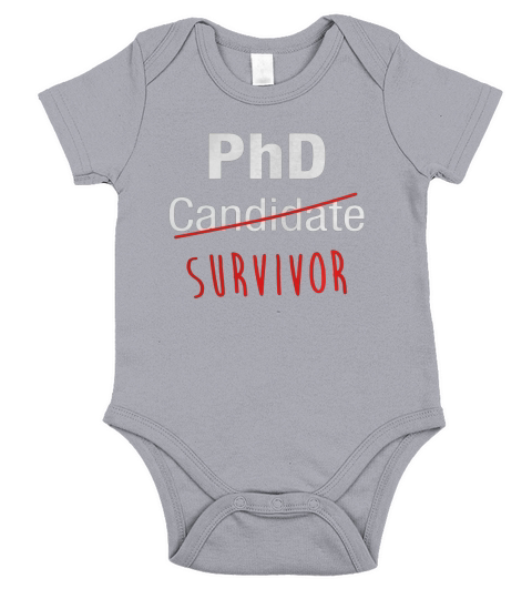 PhD Candidate Survivor Shirt, Funny Cute PhD Graduation Gift Short Sleeve Baby One-Piece
