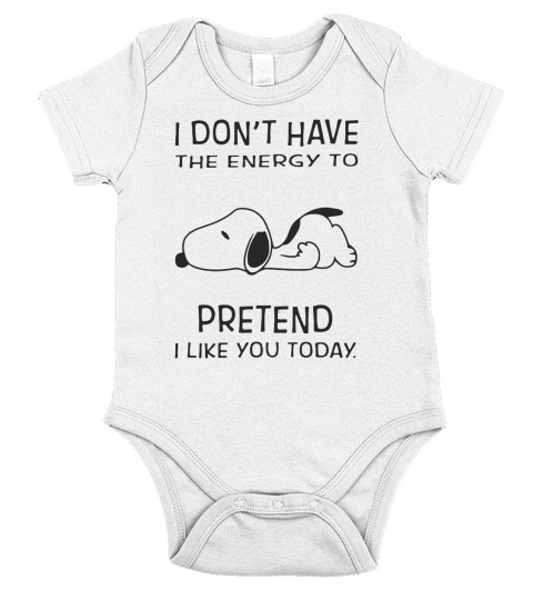 Snoopy I dont have the energy to pretend I like you today Short Sleeve Baby One-Piece