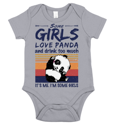 Some Girls Love Panda And Drink Too Much Vintage Short Sleeve Baby One-Piece