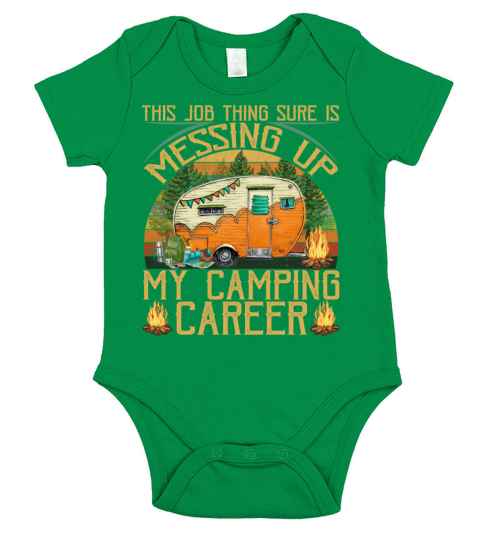 This Job Thing Sure Messing Up My Camping Career Short Sleeve Baby One-Piece
