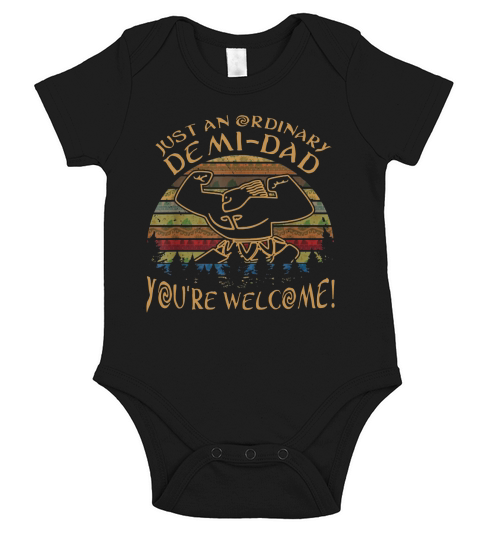 Vintage Just An Ordinary Demi Dad You’re Welcome shirt Short Sleeve Baby One-Piece