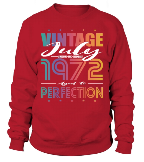 50th birthday vintage july 1972 aged to perfection Sweatshirt Unisex