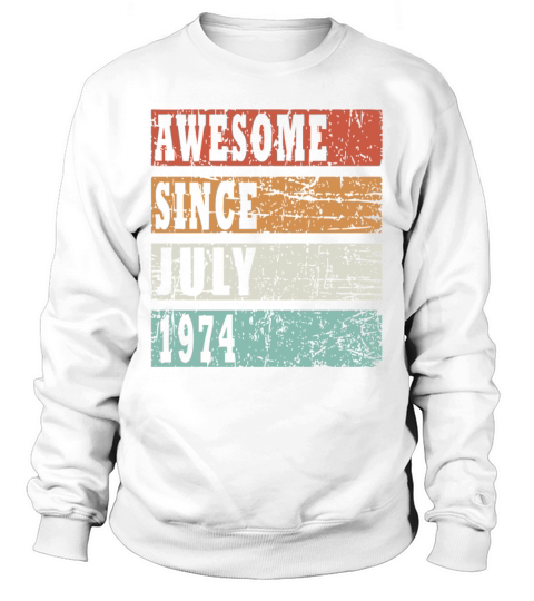 born 1974 july vintage gift Sweatshirt Unisex