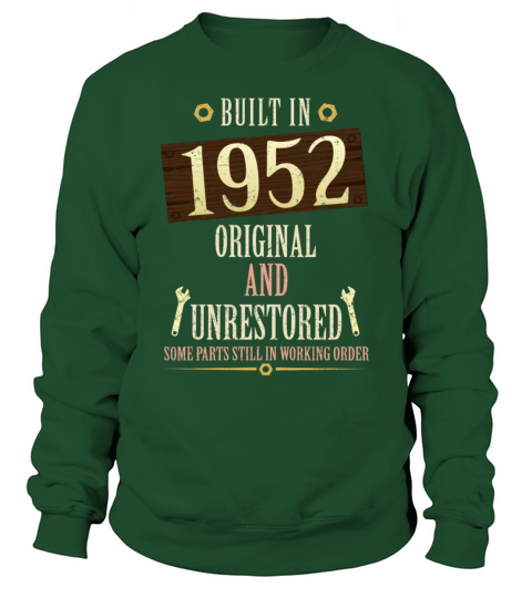 Built In The 1952 Original And Unrestored Sweatshirt Unisex