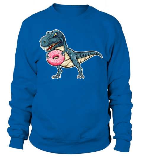 Dinosaur Donut - Funny Dino T-Rex Doughnut Lover Sweatshirt Unisex
