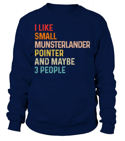 I Like Smooth Fox Terrier And Maybe 3 People Sweatshirt Unisex