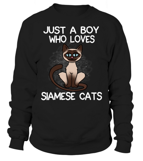 Just A Boy Who Loves Siamese Cats Sweatshirt Unisex