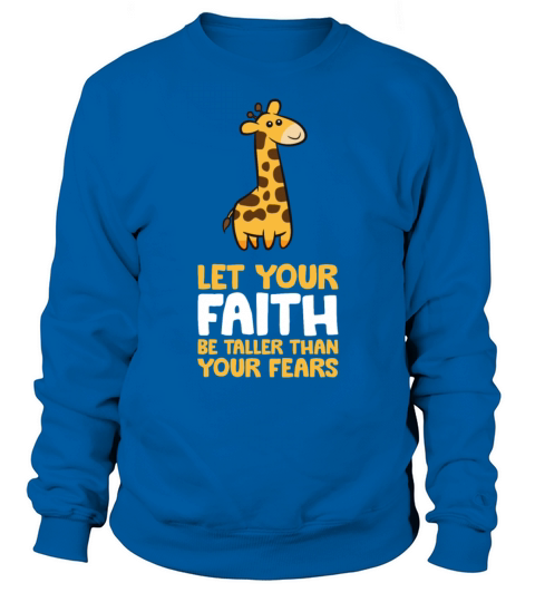 Motivation Quote Let Your Faith Be Taller Than Sweatshirt Unisex