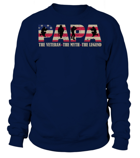 Papa The Veteran The Myth The Legend Sweatshirt Unisex