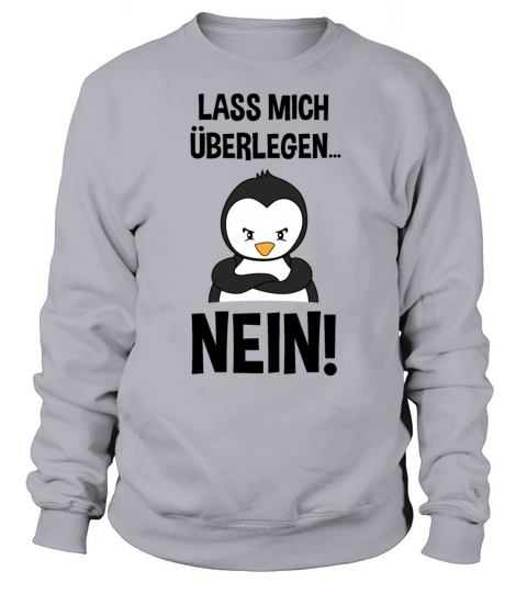 Penguin Funny Quote Sarcasm Cool Gift Sweatshirt Unisex