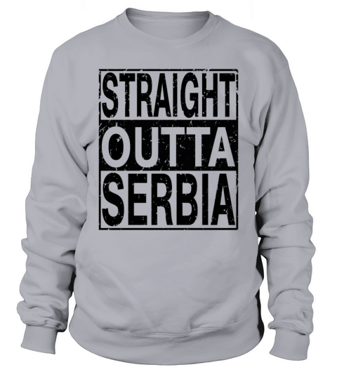 Serbia Straight Outta Serbia Sweatshirt Unisex