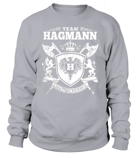 Team Hagmann T-Lifetime Member: Tshirts For Team Hagmann, Hagmann Family, Hagmann Company Sweatshirt Unisex