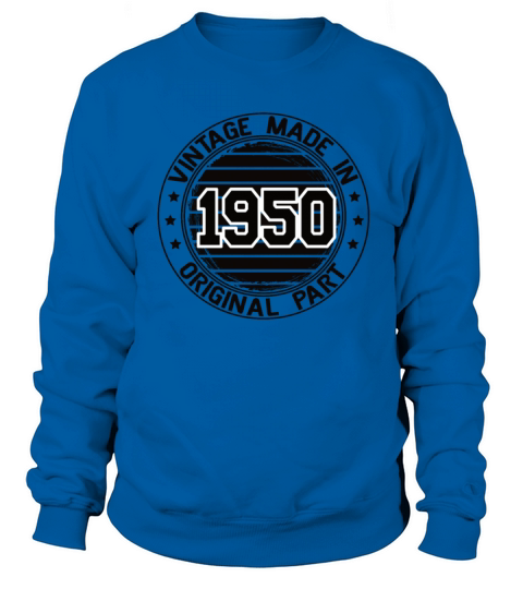 Vintage Made In 1950 Original Part Birthday 1950 Sweatshirt Unisex