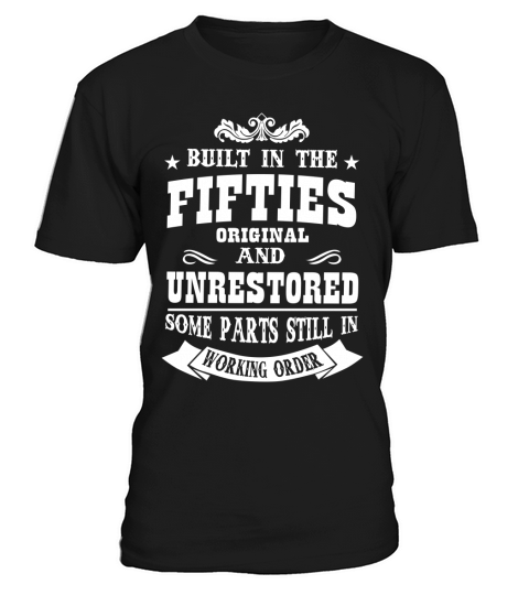 BUILT IN THE FIFTIES ORIGINAL AND UNRESTORED SOME PARTS STILL IN WORKING ORDER T-Shirt Unisex