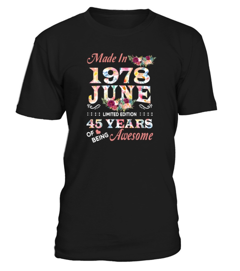 June 1978 Flower 45 Years Of Being Awesome T-Shirt Unisex