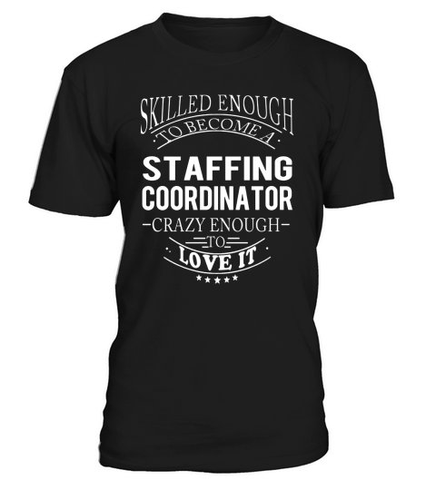STAFFING COORDINATOR Skill Enough T-Shirt Unisex