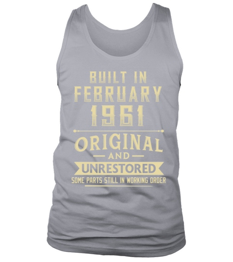 Built in february 1961 original and unrestored Tank Top Unisex