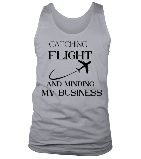 catch my flight and mind my business Tank Top Unisex