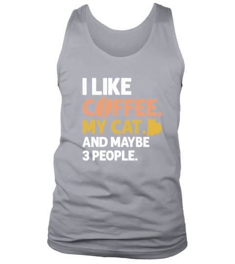 I Like Coffee My Cat And Maybe 3 People Vintage Tank Top Unisex
