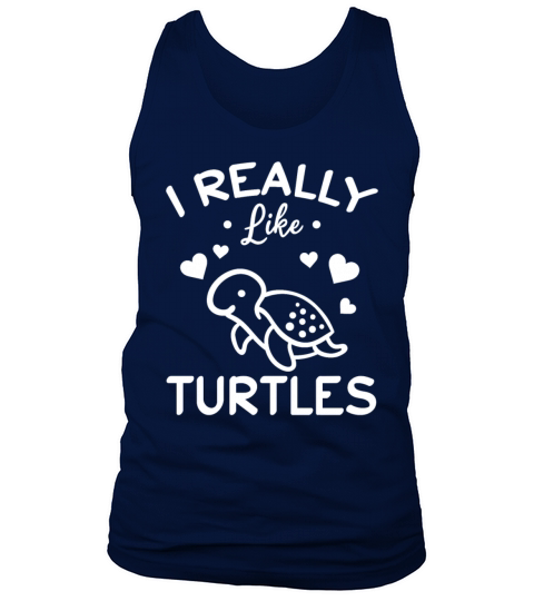 I Really Like Turtles Sea Turtle Lover Cute Turtle Tank Top Unisex