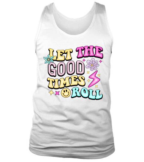 Let the Good Times Roll Growth Mindset Inspiration Tank Top Unisex