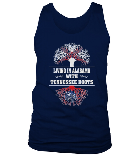LIVING IN ALABAMA WITH TENNESSEE ROOTS Tank Top Unisex