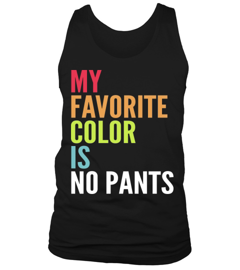 My favorite color is no pants - Ladies Flowy Tank Tank Top Unisex