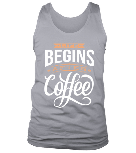 Quote life begins after coffee Tank Top Unisex