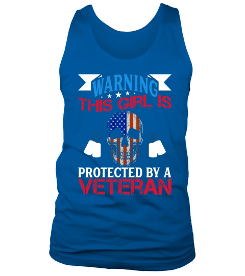 Warning This Girl Is Protected By A Veteran Tank Top Unisex