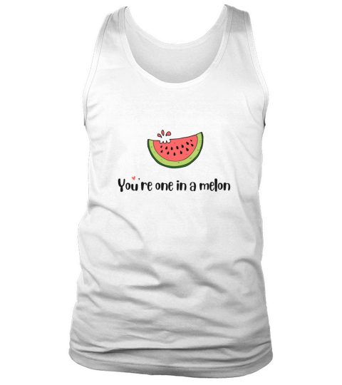 you are one in a melon Tank Top Unisex