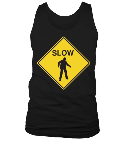 Zombie - Slow Zombies Sign Tank Top Unisex