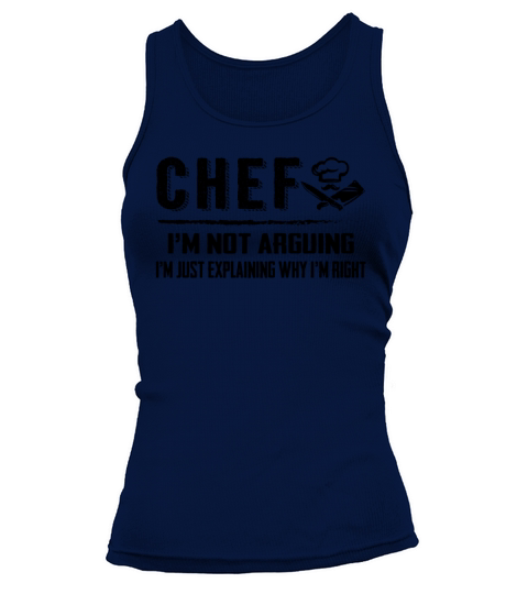 Chef Im Not Arguing Im Just Explaining Why Tank top Woman