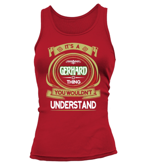 GERHARD . its a GERHARD you wouldnt understand Tank top Woman