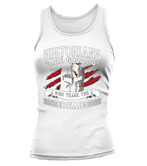 Historians Are Gossips Historian Team Historians Tank top Woman