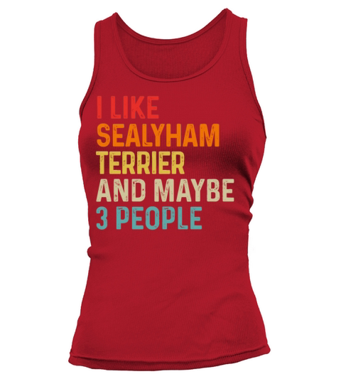 I Like Sealyham Terrier And Maybe 3 People Dog Tank top Woman