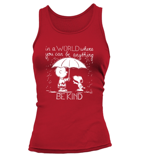 In A World Where You Can Be Anything Be Kind Snoopy And Charlie Brown Tank top Woman