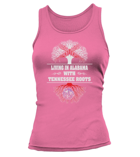 LIVING IN ALABAMA WITH TENNESSEE ROOTS Tank top Woman