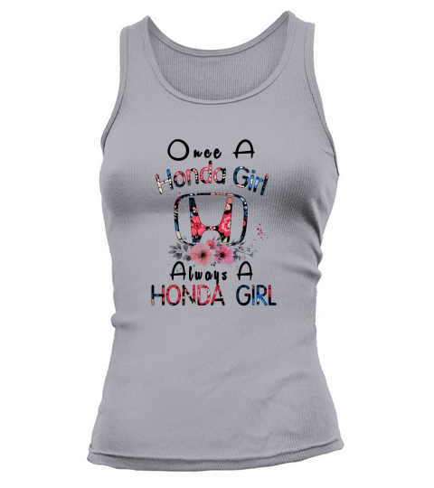 Once a Honda girl always a Honda girl shirt Tank top Woman