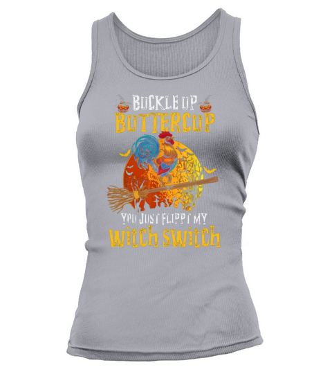 Original Buckle Up Buttercup You Just Flipped shirt Tank top Woman