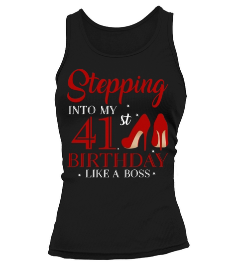 Stepping Into My 41st Birthday Like A Boss 2020 Tank top Woman