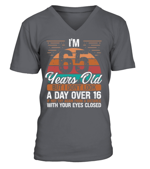 65 Birthday Day over 16 Vintage 65 Years Old V-Neck T-shirt
